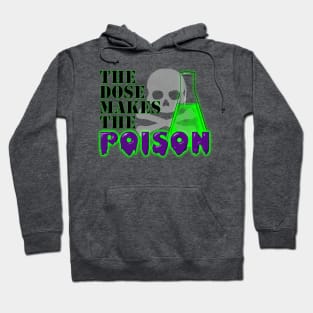 The Dose Makes the Poison Hoodie